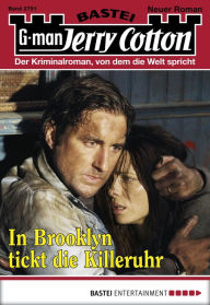 Title: Jerry Cotton 2791: In Brooklyn tickt die Killeruhr, Author: Jerry Cotton