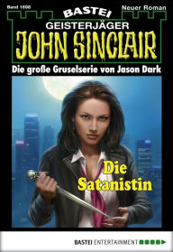Title: John Sinclair 1698: Die Satanistin, Author: Jason Dark