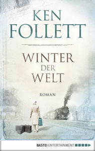 Title: Winter der Welt: Die Jahrhundert-Saga. Roman, Author: Ken Follett