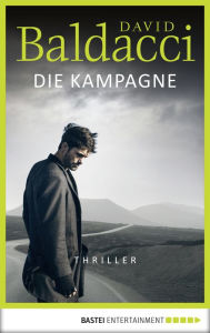Title: Die Kampagne (The Whole Truth), Author: David Baldacci