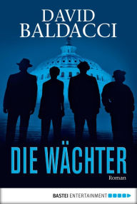 Title: Die Wächter (The Camel Club), Author: David Baldacci