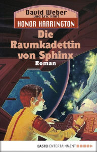 Title: Honor Harrington: Die Raumkadettin von Sphinx: Bd. 12. Roman, Author: David Weber