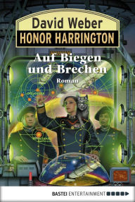 Title: Honor Harrington: Auf Biegen und Brechen: Bd. 18. Roman, Author: David Weber