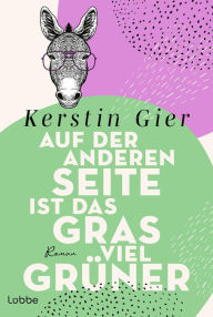 Title: Auf der anderen Seite ist das Gras viel grüner: Roman, Author: Kerstin Gier