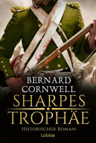 Title: Sharpes Trophäe, Author: Bernard Cornwell