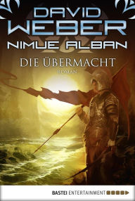 Title: Nimue Alban: Die Übermacht: Bd. 9. Roman, Author: David Weber