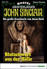 Title: John Sinclair 1761: Blutschwert aus der Hölle, Author: Jason Dark