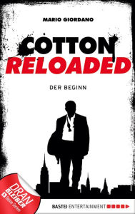 Title: Cotton Reloaded - 01: Der Beginn, Author: Mario Giordano