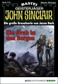 Title: John Sinclair 1772: Ein Grab in den Bergen, Author: Jason Dark