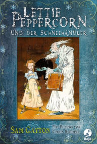 Title: Lettie Peppercorn und der Schneehändler, Author: Sam Gayton