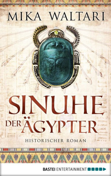 Sinuhe der Ägypter: Historischer Roman