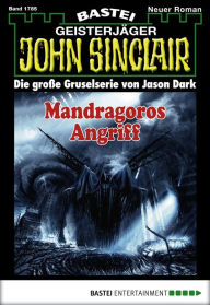 Title: John Sinclair 1785: Mandragoros Angriff, Author: Jason Dark