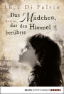 Das Mädchen, das den Himmel berührte: Roman