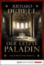 Der letzte Paladin: Historischer Roman