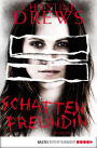 Schattenfreundin: Roman