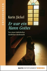 Title: Er war ein Mann Gottes, Author: Karin Jäckel