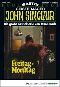 Title: John Sinclair 321: Freitag - Mordtag, Author: Jason Dark