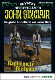 Title: John Sinclair 1181: Baphomets Blutgold, Author: Jason Dark