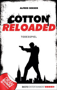 Title: Cotton Reloaded - 09: Todesspiel, Author: Alfred Bekker