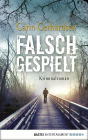 Falsch gespielt: Kriminalroman