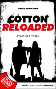 Title: Cotton Reloaded - 17: Die Stadt der Toten, Author: Peter Mennigen