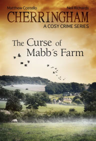 Title: Cherringham - The Curse of Mabb's Farm: A Cosy Crime Series, Author: Matthew Costello