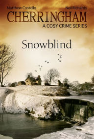 Title: Cherringham - Snowblind: A Cosy Crime Series, Author: Matthew Costello