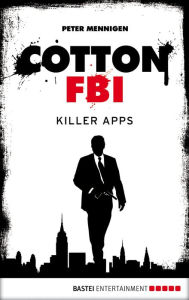 Title: Cotton FBI - Episode 08: Killer Apps, Author: Peter Mennigen