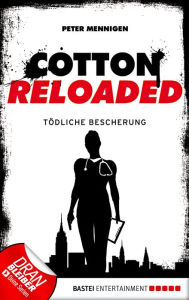 Title: Cotton Reloaded - 15: Tödliche Bescherung, Author: Peter Mennigen