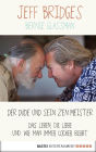 Der Dude und sein Zen Meister: Das Leben, die Liebe und wie man immer locker bleibt