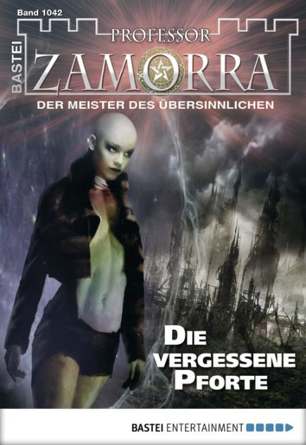 Professor Zamorra 1042: Die vergessene Pforte by Adrian Doyle, eBook