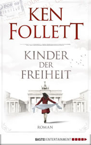 Title: Kinder der Freiheit (Edge of Eternity), Author: Ken Follett