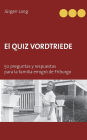 El Quiz Vordtriede: 50 preguntas y respuestas para la familia emigró de Friburgo