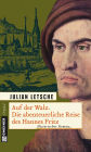 Auf der Walz. Die abenteuerliche Reise des Hannes: Historischer Roman