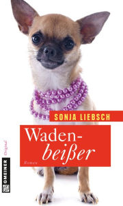 Title: Wadenbeißer: Roman, Author: Sonja Liebsch