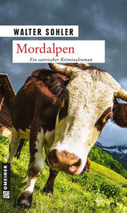 Title: Mordalpen: Ein Alpen-Krimi, Author: Walter Sohler