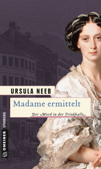 Madame ermittelt: Historischer Roman
