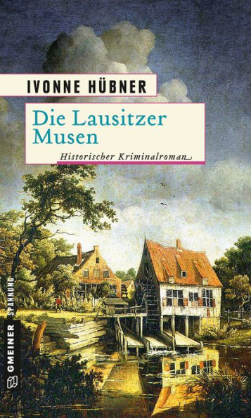 Die Lausitzer Musen: Historischer Kriminalroman