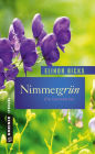 Nimmergrün: Roman