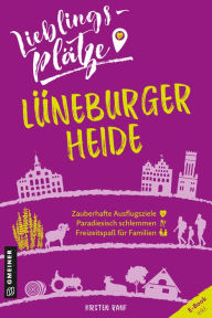 Title: Lieblingsplätze Lüneburger Heide: Aktual. Neuausgabe 2022, Author: Kirsten Ranf