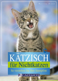 Title: Kätzisch für Nichtkatzen: So verstehen Sie Ihre Samtpfote, Author: Martina Braun