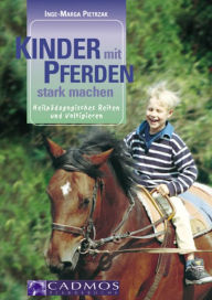 Title: Kinder mit Pferden stark machen: Heilpädagogisches Reiten und Voltigieren, Author: Inge-Marga Pietrzak