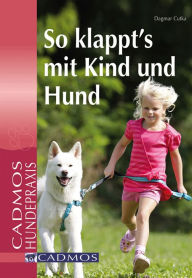 Title: So klappt´s mit Kind und Hund, Author: Dagmar Cutka