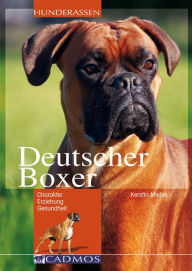 Title: Deutscher Boxer: Charakter, Erziehung, Gesundheit, Author: Kerstin Mielke