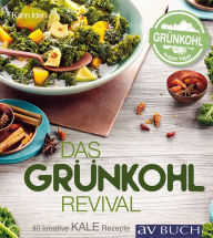 Title: Das Grünkohl-Revival: 40 kreative Rezepte, Author: Karin Iden