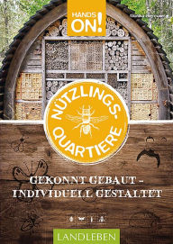 Title: Hands On - Nützlingsquartiere: gekonnt gebaut - individuell gestaltet, Author: Monika Biermaier