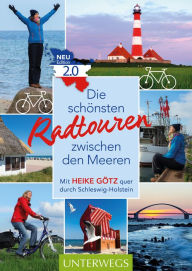 Title: Die schönsten Radtouren zwischen den Meeren: Mit Heike Götz quer durch Schleswig-Holstein, Author: Heike Götz