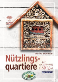 Title: Nützlingsquartiere: für naturnahe Gärten, Author: Monika Biermaier