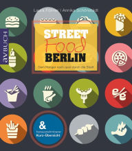 Title: Streetfood Berlin: Dem Hunger nach quer durch die Stadt, Author: Laura Fölmer