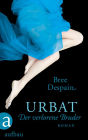 Urbat - Der verlorene Bruder: Roman